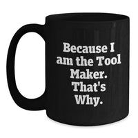 Load image into Gallery viewer, Funny Tool Maker Black Coffee Mugs Gifts from Men to Tool Maker Friends for Graduation Unique - Main