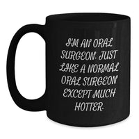 Load image into Gallery viewer, Funny Oral Surgeon Gifts for Men from Friends, Black Coffee Mug with Humorous Quote, Unique Graduation Present - Main
