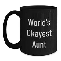Load image into Gallery viewer, Aunt Keepsake Black Coffee Mug for Her Birthday Gift - World's Okayest - Main