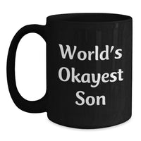 Load image into Gallery viewer, Funny Son Gifts for Men - 'World's Okayest Son' Black Coffee Mug, Unique Graduation Gifts from Dad to Son, Funny Son Mug - Main