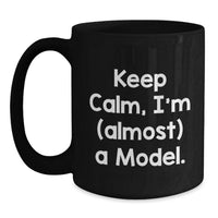 Load image into Gallery viewer, Funny Quotes Model Gifts for Graduation, Black Coffee Mug, Gifts from Friends, Gifts for Friends who Model - Main
