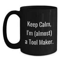 Load image into Gallery viewer, Tool Maker Keepsake Black Coffee Mug – Birthday Gift for Him - Main