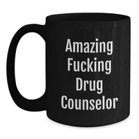Load image into Gallery viewer, Funny Drug Counselor Gifts from Friends - Amazing F--king Drug Counselor Black Coffee Mug for Birthday, Gifts for Drug Counselor Men, Women, Coworkers - Main
