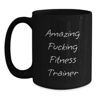 Load image into Gallery viewer, Funny Fitness Trainer Gifts for Men from Family - 'Amazing F--king Fitness Trainer' Black Coffee Mug - Graduation Unique Gifts - Main
