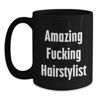 Load image into Gallery viewer, Funny Hairstylist Gifts for Friends from Men, Black Coffee Mugs with Amazing F--king Hairstylist Quote, Perfect for Graduation Unique Gifts - Main