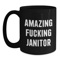 Load image into Gallery viewer, Funny Janitor Gifts for Janitor from Friends - 'Amazing F--king Janitor' Black Coffee Mug for Graduation - Main
