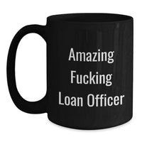 Load image into Gallery viewer, Funny Loan Officer Gifts for Men from Friends - Amazing Loan Officer Black Coffee Mug, Graduation Unique Gifts - Main