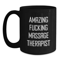 Load image into Gallery viewer, Funny Massage Therapist Gifts from Friends for Massage Therapist - Black Coffee Mug - 'Amazing F--king Massage Therapist' - Main