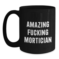 Load image into Gallery viewer, Mortician Keepsake Black Coffee Mug for Him Birthday Surprise Gift - Main
