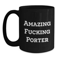 Load image into Gallery viewer, Funny Quotes Black Coffee Mug Gifts for Porter, Unique Graduation Mugs by Friends from Family, 11oz or 15oz Black Ceramic Mugs - Main