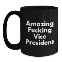 Load image into Gallery viewer, Funny Vice President Gifts, Amazing Quotes, Black Coffee Mug, Gifts from Friends for Vice Presidents, Unique Christmas Unique Gifts - Main
