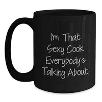 Load image into Gallery viewer, Birthday Gift Black Coffee Mug for Him – I'm That Sexy Cook About - Main