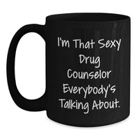 Load image into Gallery viewer, Birthday Gift for Her Present Drug Counselor Black Coffee Mug - Main
