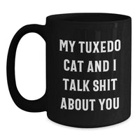 Load image into Gallery viewer, Tuxedo Cat Funny Quote Black Coffee Mugs Gifts from Friends for Graduation, Unique Humorous Gifts - Main
