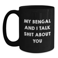 Load image into Gallery viewer, Bengal Cat Gifts for Friends, Funny Coffee Mugs for Graduation from Friends, My Bengal And I Talk Shit About You - Main
