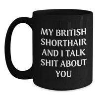 Load image into Gallery viewer, British Shorthair Cat Lover Gifts Funny Quote Black Coffee Mugs from Friends for Graduation Unique Gifts - Main
