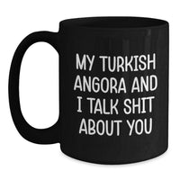 Load image into Gallery viewer, Turkish Angora Cat Funny Quote Black Coffee Mugs, Gifts from Friends for Turkish Angora Cat Lovers, Unique Christmas Unique Gifts - Main
