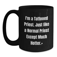 Load image into Gallery viewer, Gifts from Friends for the Sassy Tattooed Priest - Funny Black Coffee Mug for Graduation Unique Gifts - Main