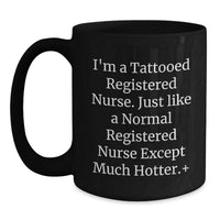 Load image into Gallery viewer, Funny Registered Nurse Gifts from Friends and Family - I'm A Tattooed Registered Nurse - Black Coffee Mug for Graduation Unique - Main