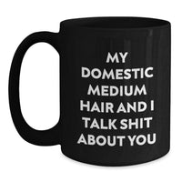 Load image into Gallery viewer, Funny Quotes for Domestic Medium Hair Lovers, Black Coffee Mugs from Friends, Gifts for Domestic Medium Hair Graduates - Main
