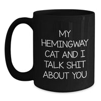 Load image into Gallery viewer, Hemingway Cat Funny Gifts for Friends from Birthday Unique Gifts, My Hemingway Cat And I Talk Shit About You Quote Black Coffee Mug - Main
