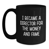 Load image into Gallery viewer, Funny Director Gift, Black Coffee Mug for the Money and Fame, Unique Graduation Gifts from Friends for Men - Main