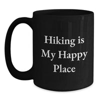 Load image into Gallery viewer, Funny Hiking Gifts for Him from Friends Christmas Unique Mugs - Hiking Is My Happy Place, Black Coffee Mug, Hiking Enthusiasts - Main
