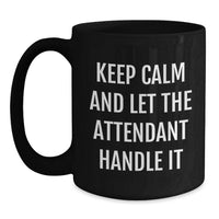 Load image into Gallery viewer, Funny Attendant Quotes Black Coffee Mugs Gifts from Friends for Attendant Graduation Unique Gifts - Main