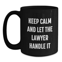 Load image into Gallery viewer, Funny Lawyer Gifts from Friends for Lawyer Men, Keep Calm And Let The Lawyer Handle It, Black Coffee Mug for Graduation Unique Gifts - Main