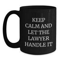 Load image into Gallery viewer, Funny Lawyer Gifts for Men from Friends - Keep Calm And Let The Lawyer Handle It Black Coffee Mugs for Graduation Unique Gifts - Main