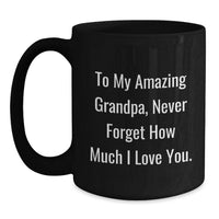 Load image into Gallery viewer, Gifts from Family to My Amazing Grandpa, Funny Quote, Black Coffee Mug, 11oz or 15oz, Graduation Unique Gifts - Main
