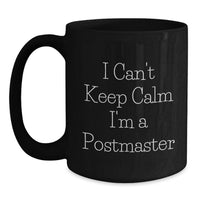 Load image into Gallery viewer, Funny Postmaster Gifts from Family, Unique Black Coffee Mug for Postmaster Graduation, I Can't Keep Calm I'm A Postmaster - Main