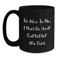 Load image into Gallery viewer, Funny Carpenter Gifts from Friends to Birthday Unique Gifts for the Carpenter in Your Life Black Coffee Mug - Main