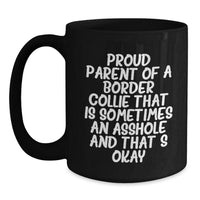 Load image into Gallery viewer, Funny Border Collie Dog Mom Gifts from Friends to Family, Proud Parent Quote Graduation Unique Gifts for Border Collie Dog Lovers, Black Coffee Mug - Main
