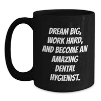 Load image into Gallery viewer, Dental Hygienist Inspirational Coffee Mug Gifts from Friends for Birthday Unique - Main