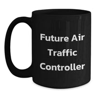 Load image into Gallery viewer, Funny Air Traffic Controller Gifts - Black Coffee Mug for Future Controllers, Unique Christmas Unique Gifts from Friends and Family - Main
