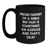 Load image into Gallery viewer, Funny Shiba Inu Dog Gifts from Men to Friends - Proud Parent Quote Black Coffee Mug, Birthday Unique Gifts - Main

