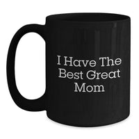 Load image into Gallery viewer, Funny Mom Gifts from Men to Best Great Mom on Graduation - Unique Black Coffee Mug - Main
