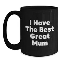 Load image into Gallery viewer, Funny Mum Gifts from Women - I Have The Best Great Mum Black Coffee Mug, Perfect for Mum&#39;s Birthday or Christmas Unique Gifts - Main
