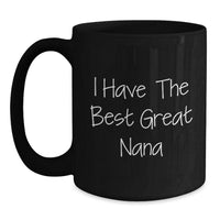 Load image into Gallery viewer, Funny Gifts for Nana, Great Nana Black Coffee Mug, I Have The Best Great Nana Christmas Unique Gifts from Family to Mom - Main

