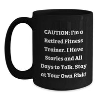 Load image into Gallery viewer, Funny Fitness Trainer Gifts for Men from Friends - Black Coffee Mug - 'I'm A Retired Fitness Trainer...' - Main