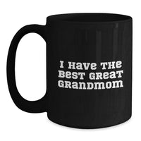 Load image into Gallery viewer, Funny Grandmom Gifts - &#39;I Have The Best Great Grandmom&#39; Black Coffee Mug for Birthday - Main
