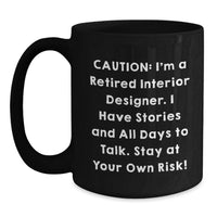 Load image into Gallery viewer, Funny Interior Designer Gifts for Men Women Friends Coworkers Family - Black Coffee Mug with Caution Quote - Main
