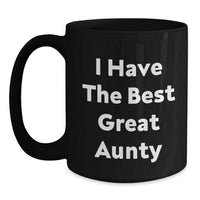 Load image into Gallery viewer, Funny Aunty Gifts from Friends for Aunty - I Have The Best Great Aunty Black Coffee Mug for Graduation, Unique Aunty Mugs, Aunty Appreciation Gifts - Main

