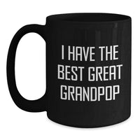 Load image into Gallery viewer, Funny Grandpop Gifts, Black Coffee Mugs for Men - &#39;I Have The Best Great Grandpop&#39; Quote, Unique Christmas Memorable Presents from Friends or Family - Main
