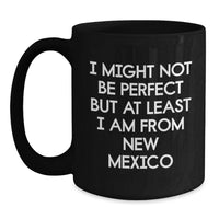 Load image into Gallery viewer, New Mexico Black Coffee Mugs, Funny Quote Gifts from Friends, Perfect for New Mexico Men and Women, Graduation Unique Gifts - Main