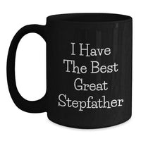 Load image into Gallery viewer, Funny Stepfather Gifts from Men, Gifts for Stepfather on Graduation Day, I Have The Best Great Stepfather Black Coffee Mug - Main
