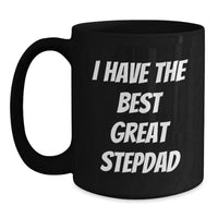 Load image into Gallery viewer, Funny Stepdad Gifts from Mom, Black Coffee Mug for Him, &#39;I Have The Best Great Stepdad&#39; Graduation Unique Gifts - Main
