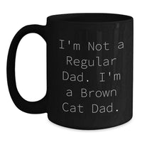 Load image into Gallery viewer, Funny Brown Cat Black Coffee Mug Gifts for Brown Cat Dad, Brown Cat Lover, Cat Father, Birthday Unique Gifts from Dad to Son, Son to Dad - Main