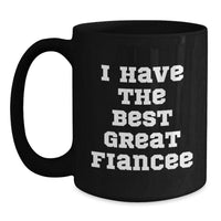 Load image into Gallery viewer, Funny Fiancee Gifts, I Have The Best Great Fiancee Black Coffee Mug for Birthday, Unique Gifts from Friends to Fiancee - Main
